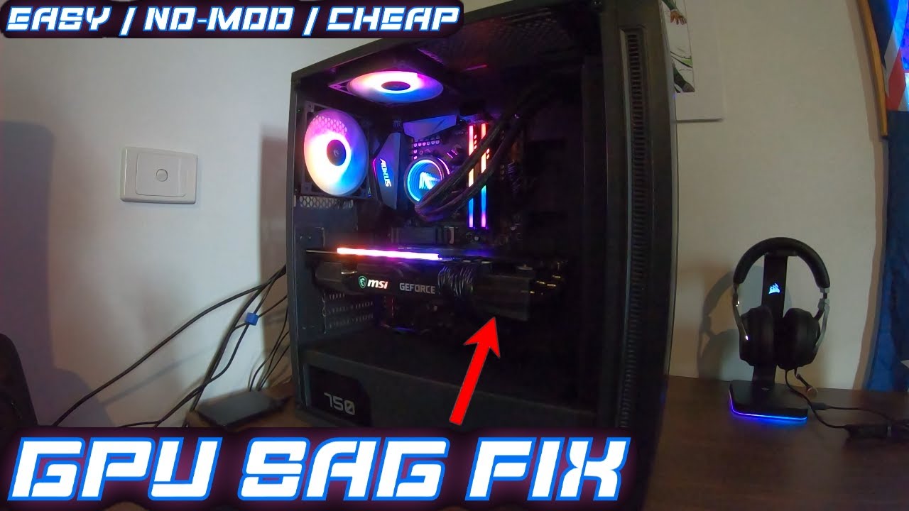 How to fix GPU sag ONCE AND FOR ALL! FREE! 