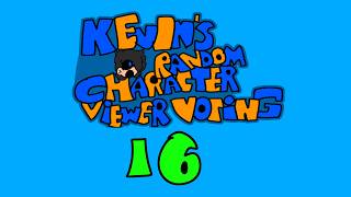 Kevin Random Character Viewer Voting Ep 16 (READ DESC)