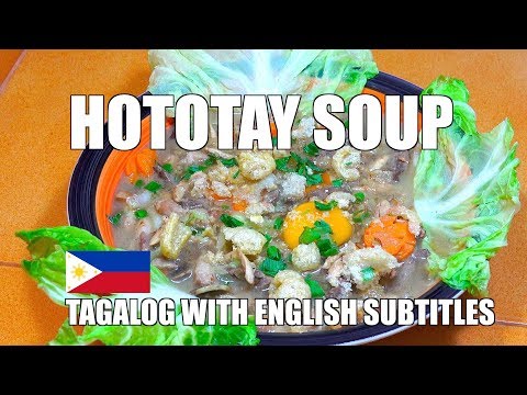 HOTOTAY SOUP - How to make Hototay Soup - Tagalog Videos - Pinoy Recipes - Filipino food