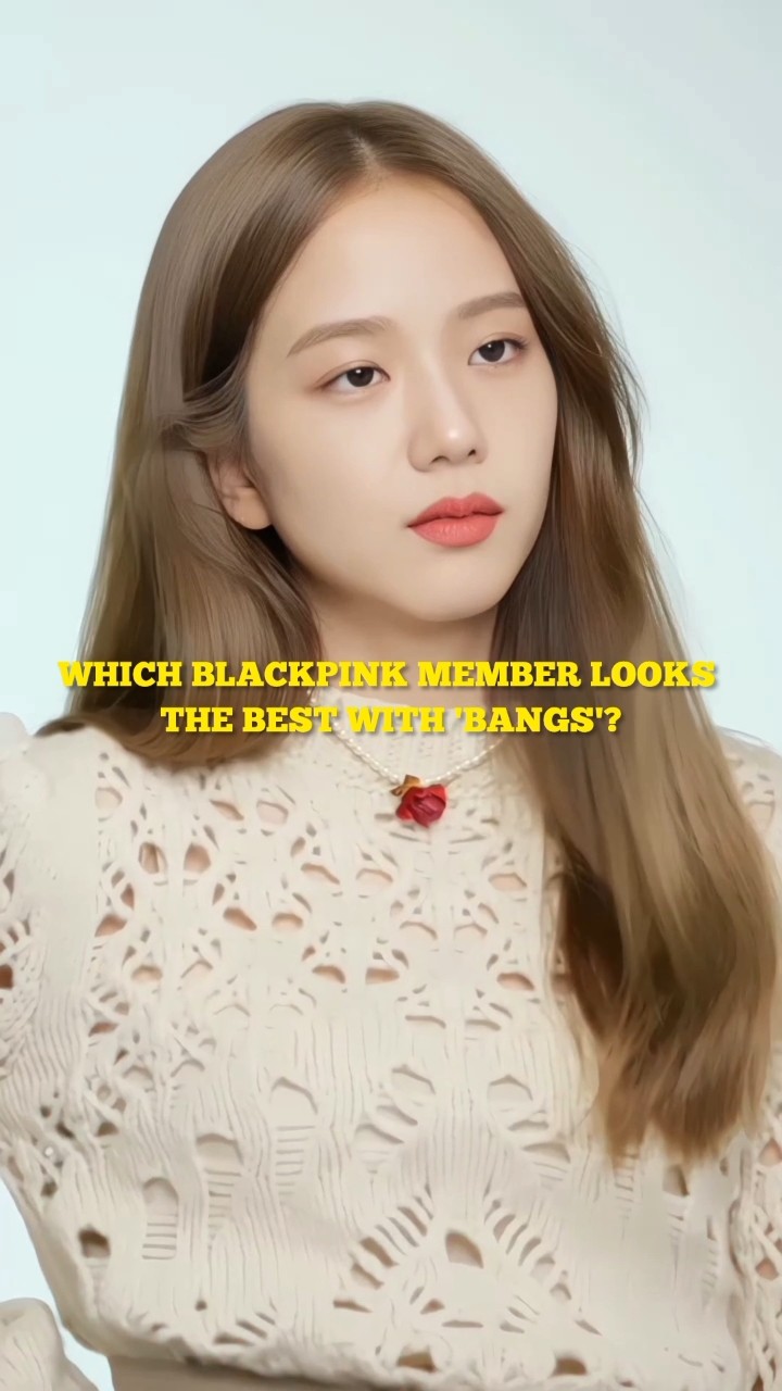 Which BLACKPINK member looks the best with BANGS? #jisoo #jennie #rosé #lisa #blackpink #shorts