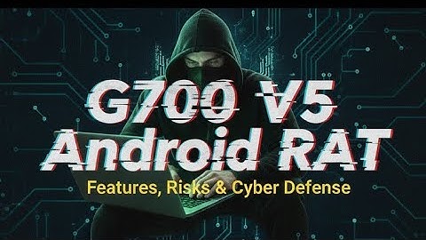 G700 V5 Android RAT | Features, Risks & Cyber Defense (2025 Guide)#G700#remoteaccess 