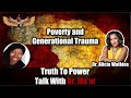 Dr. Ma'at & Dr. Alicia Watkins: How Poverty Traumatized the Black Community for Generations