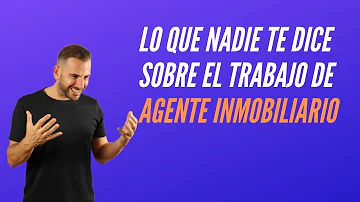 ¿Por qué es tan difícil ser agente inmobiliario?