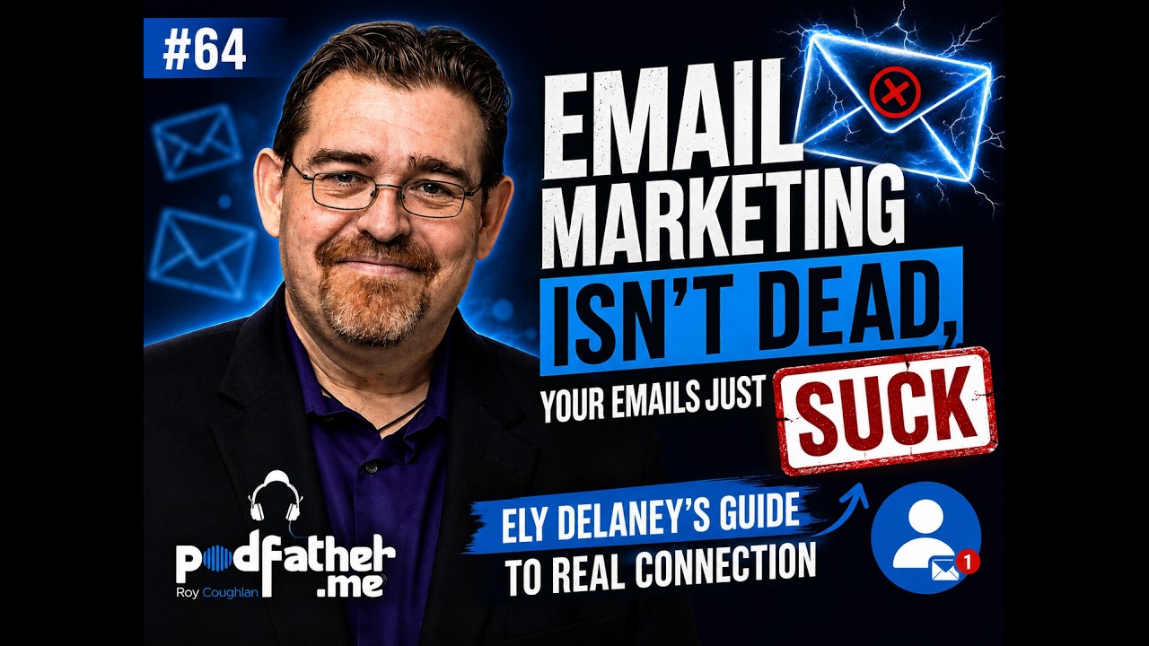 #64 Email Marketing Isn't Dead, Your Emails Just Suck: Ely Delaney’s Guide to Real Connection