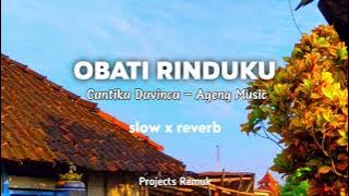 OBATI RINDUKU_Cantika davinca -Slow x Reverb