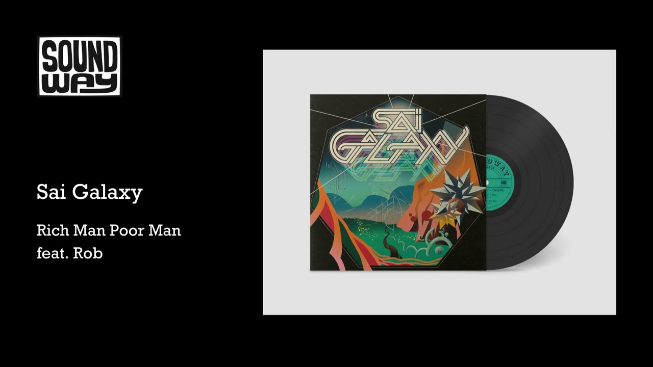 Sai Galaxy, ROB - Rich Man Poor Man