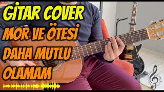 Mor Ve Ötesi Daha Mutlu Olamam Gitar Cover - Faik Şen