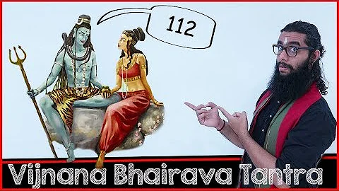 112 Ways of Yoga - Intro To Vijnana Bhairava Tantra
