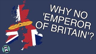 Why Wasn't the British Empire Ruled by A British Emperor? (Short Animated Documentary)