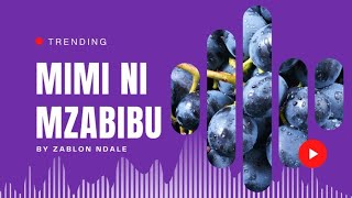 MIMI NI MZABIBU - ZABLON NDALE REMASTERED [DJ BRAINSON]