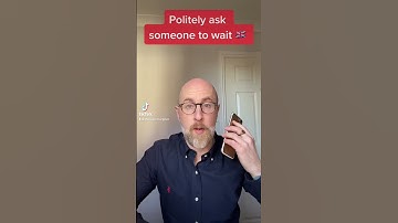Politely ask someone to wait 🇬🇧🐐