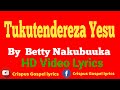 Tukutendereza Yesu by Betty Nakubuuka HD Video Lyrics 2021 @Enjatula