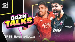 Festa Champions del BOLOGNA con RAVAGLIA e festa salvezza dello SPEZIA con HRISTOV | DAZN TALKS