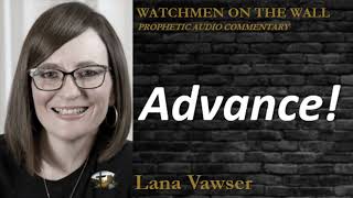 “Advance!” – Powerful Prophetic Encouragement from Lana Vawser