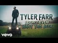 Tyler farr  i dont even want this beer audio