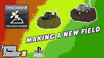 Precision Farming On Console | Making A New Field | Farming Simulator 19 Mod Review