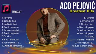 Aco Pejović MIX songs 💚 Aco Pejović Top Songs 💚 Aco Pejović Full Album
