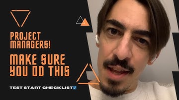 The 6 things project managers must do before starting their test phase