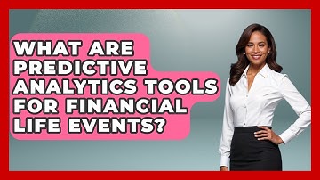 What Are Predictive Analytics Tools For Financial Life Events? - Wealth Advisor Success Hub