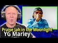 Band Teacher Reacts to YG Marley Praise Jah in the Moonlight