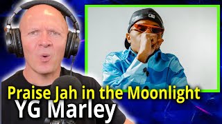 Band Teacher Reacts To Yg Marley Praise Jah In The Moonlight