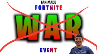 Fan made Fortnite War Event is now cancelled!! | Fort Blox News