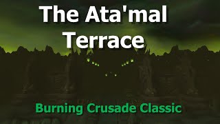 The Ata'mal Terrace--TBC Classic
