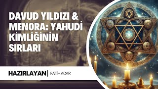 Yahudilikteki Kutsal Semboller: Davud Yıldızı ve Menora'nın Derin Anlamları