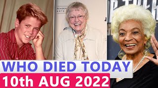 11 Famous Celebrities Who Died Today 10th August 2022