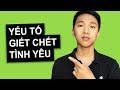 5 Yếu Tố Giết Chết Một Mối Quan Hệ (Không Thua Sự Phản Bội)