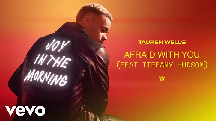 Tauren Wells - Afraid With You (feat. Tiffany Huds...