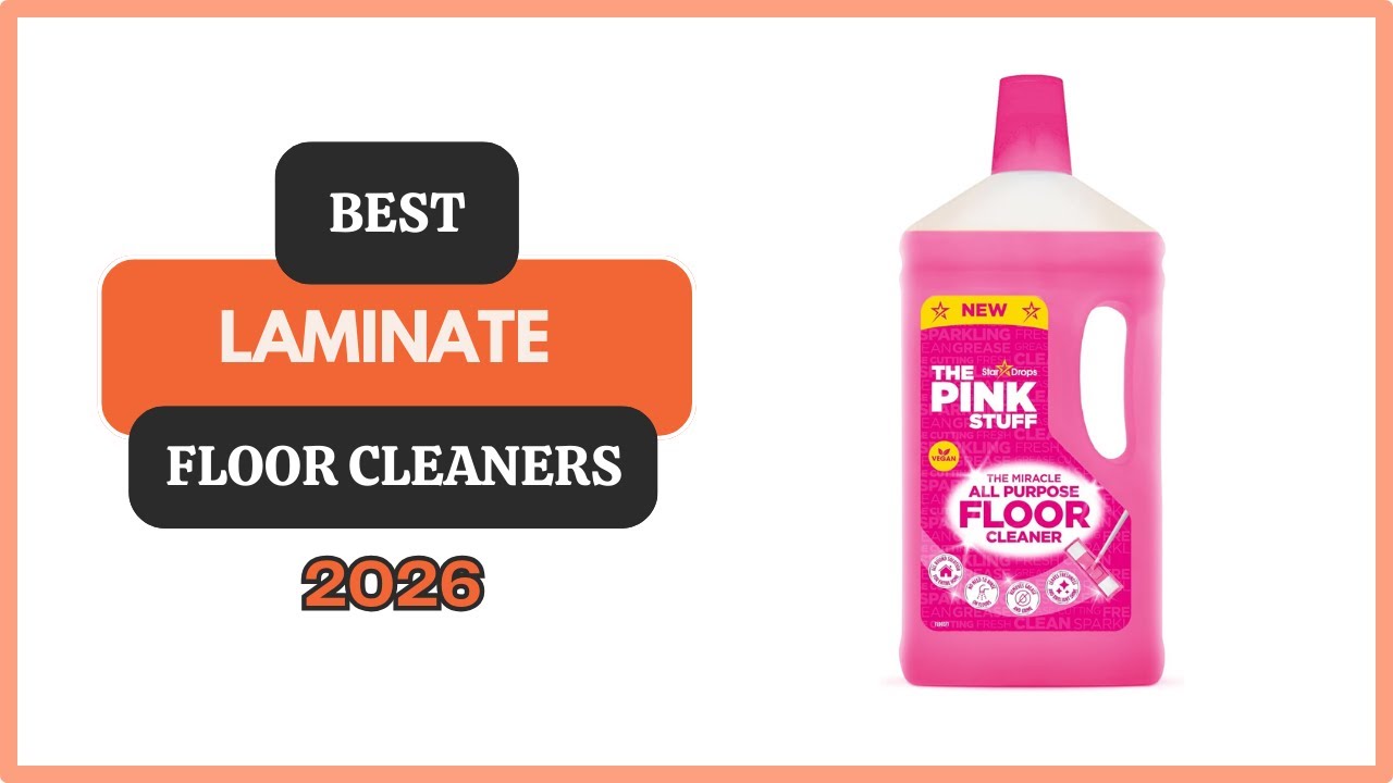 5 Best Laminate Floor Cleaners of 2026