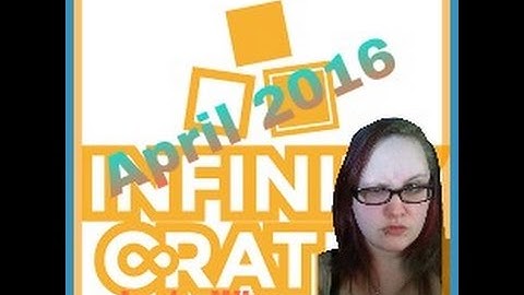 Infinity Crates Unboxing- April 2016- Infinity CRAPS