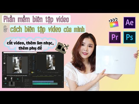 🎥PHẦN MỀM BIÊN TẬP VIDEO VÀ CÁCH BIÊN TẬP VIDEO CỦA MÌNH