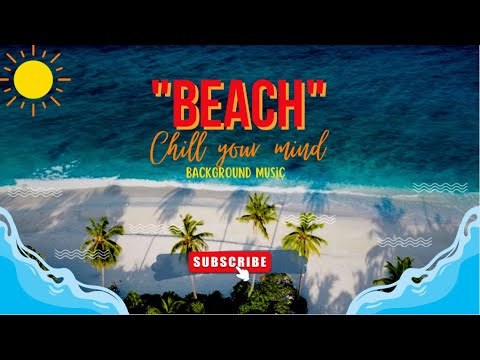 The Beach | Instrumental Music | Background Music | Tropical Island