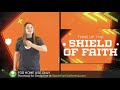 Ephesians 616  the shield of faith hand motions