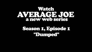 AVERAGE JOE S1 E1 "Dumped" Featuring Andy Biersack