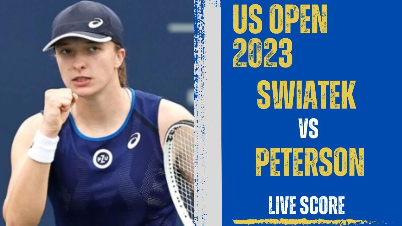 Swiatek vs Peterson US Open 2023 Live Score