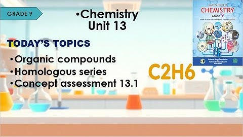 Organic Compound II Homologous Series II Class 9th Chemistry Unit 13 II National book foundation