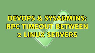 DevOps & SysAdmins: RPC timeout between 2 linux servers