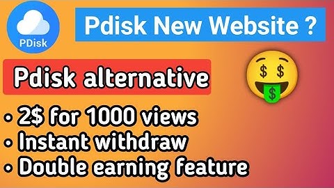 Pdisk New Site 🤑❓ | 2$ For Every 1000 views | Pdisk Best Alternative ?