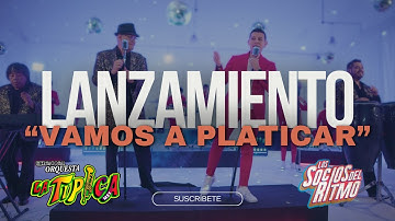 Internacional Orquesta La Típica, Los Socios del Ritmo - Vamos a Platicar (Video Oficial)
