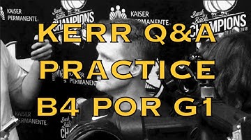 Entire STEVE KERR interview from Warriors (0-0) practice, day b4 WCF Game 1 vs Portland