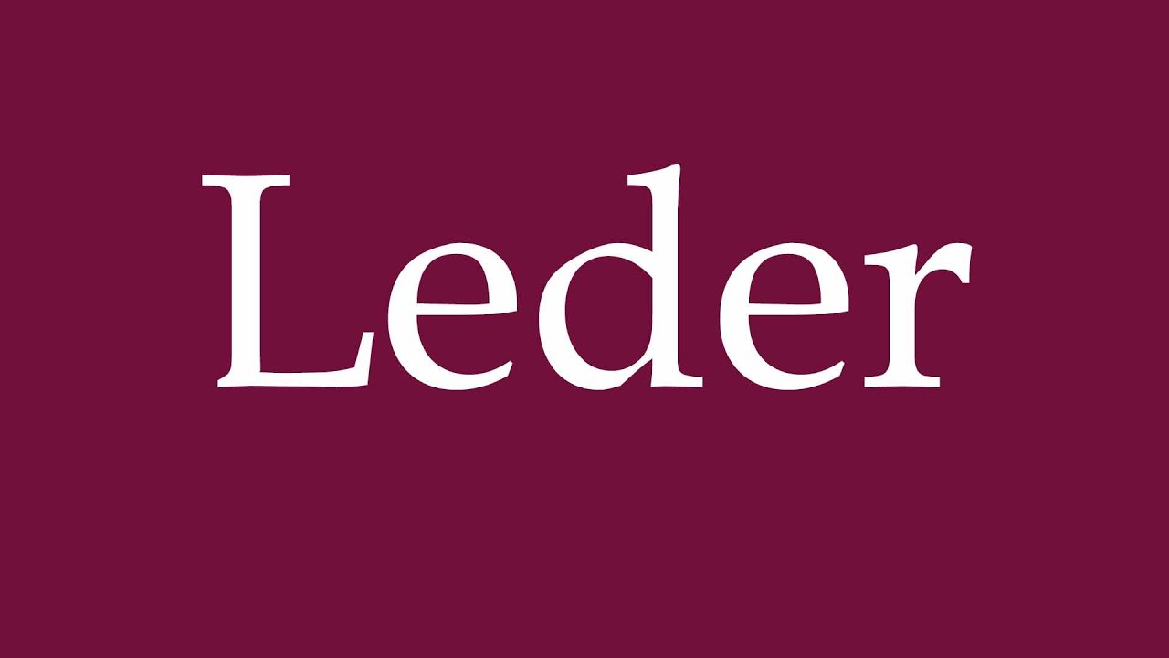 How to Pronounce ''Leder'' (Leather) Correctly in German