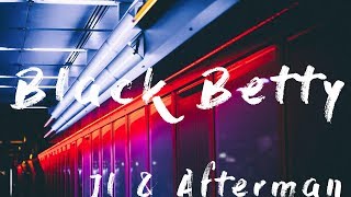 Black Betty - Jl & Afterman