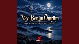 Vay Benim Ömrüm (Ağıt - Uzun Hava - Damar Türkü Bağlama)