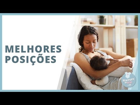 Vídeo: Posições De Amamentação: As 4 Melhores Para Mamãe E Bebê