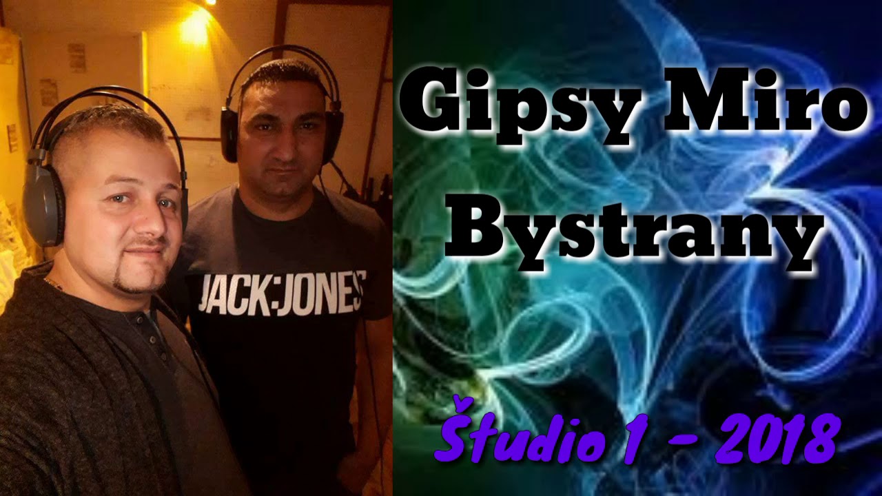 Gipsy Miro Bystrany študio 1 - Cely album 2018