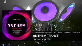 'ANTHEM TRANCE' Samples, Spire Presets | MIDI | STEMS | Ancore Sounds