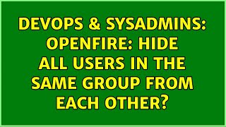 Celebrity DevOps & SysAdmins: OpenFire: Hide all users in the same group from each other? (2 Solutions!!) Net Worth